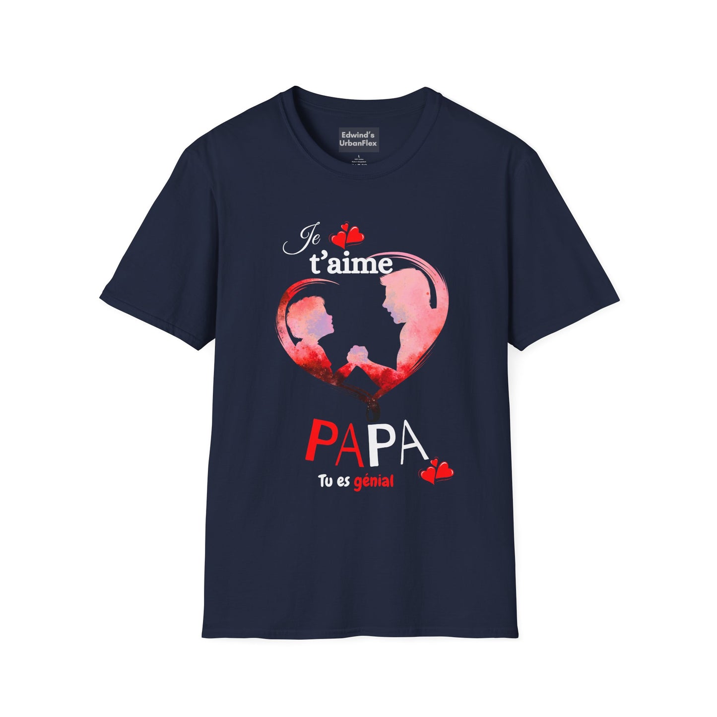 Edwind Flex™ – T-shirt « Je t’aime Papa. Tu es Génial. » | Unisexe